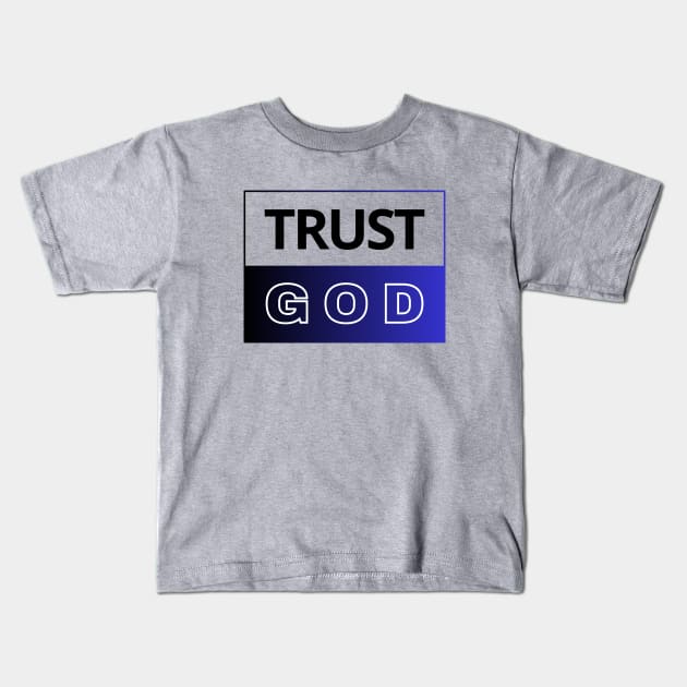 Trust God | Christian Kids T-Shirt by All Things Gospel